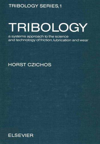  كتاب Tribology - A Systems Approach to the Science and Technology of Friction Lubrication And Wear  P_6720zirb2