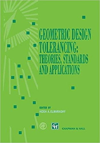 كتاب Geometric Design Tolerancing Theories, Standards and Applications  P_672g5wfb4